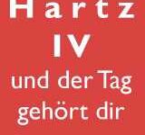 Buchvorstellung: Hartz IV- und der Tag gehört Dir?