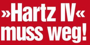 Darum Gegen Hartz IV!