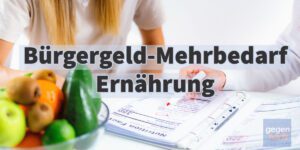 Bürgergeld: Antrag auf Mehrbedarf für Ernährung stellen
