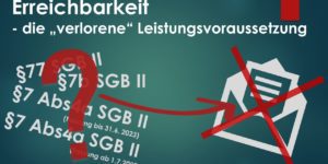 Bürgergeld & Erreichbarkeit - die "verlorene" Leistungsvoraussetzung
