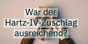 Bürgergeld: Bundessozialgericht entscheidet darüber, ob Hartz IV Zuschlag ausreichend war