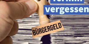Bürgergeld: Jobcenter-Termin vergessen und trotzdem keine Sanktion