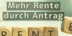 Rente mit der Kindererziehungszeiten erhöhen - auch nachträglich