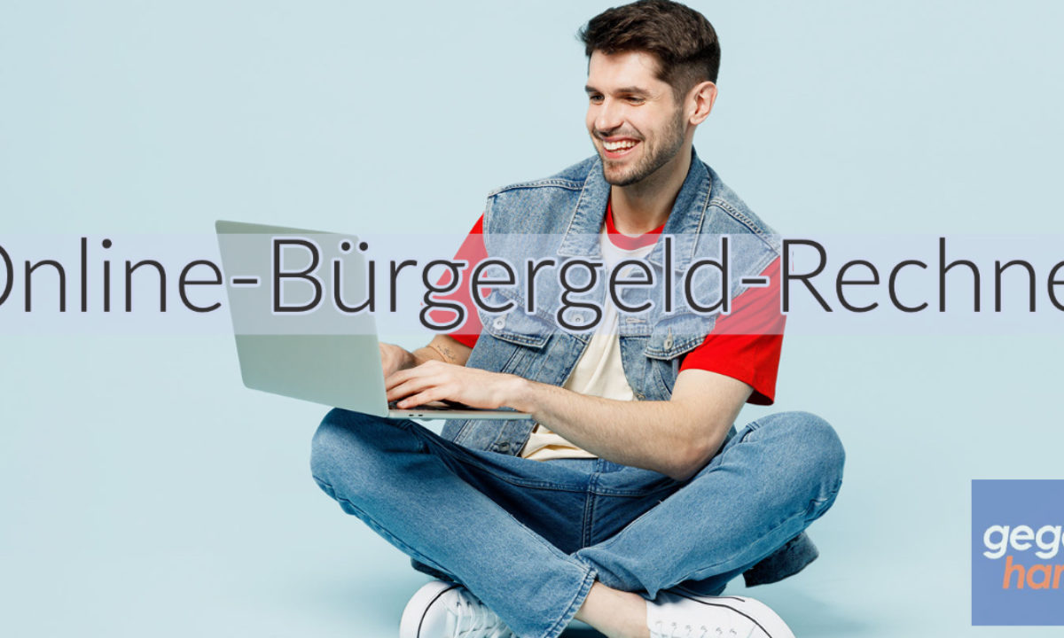 Bürgergeld-Rechner 2025 - Anspruch kostenlos online berechnen