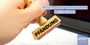 P-Konto: Neue Pfändungsfreibeträge mit Pfändungstabelle ab dem 1. Juli 2023 gültig