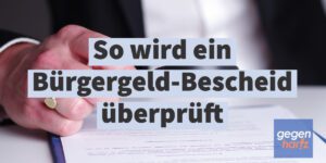 So kannst Du einen Bürgergeld-Bescheid auf Richtigkeit überprüfen