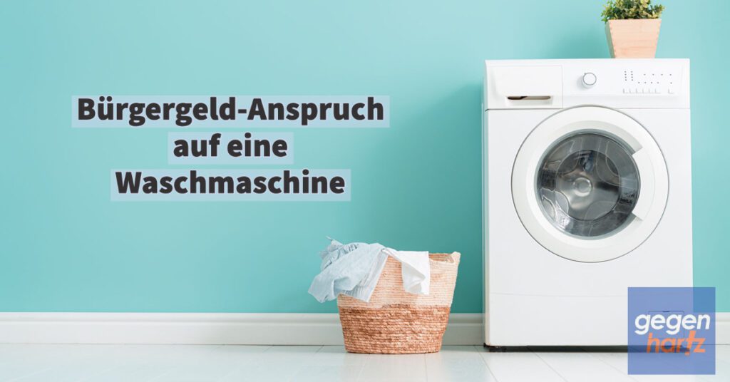 Bürgergeld-Anspruch Waschmaschine als Mehrbedarf
