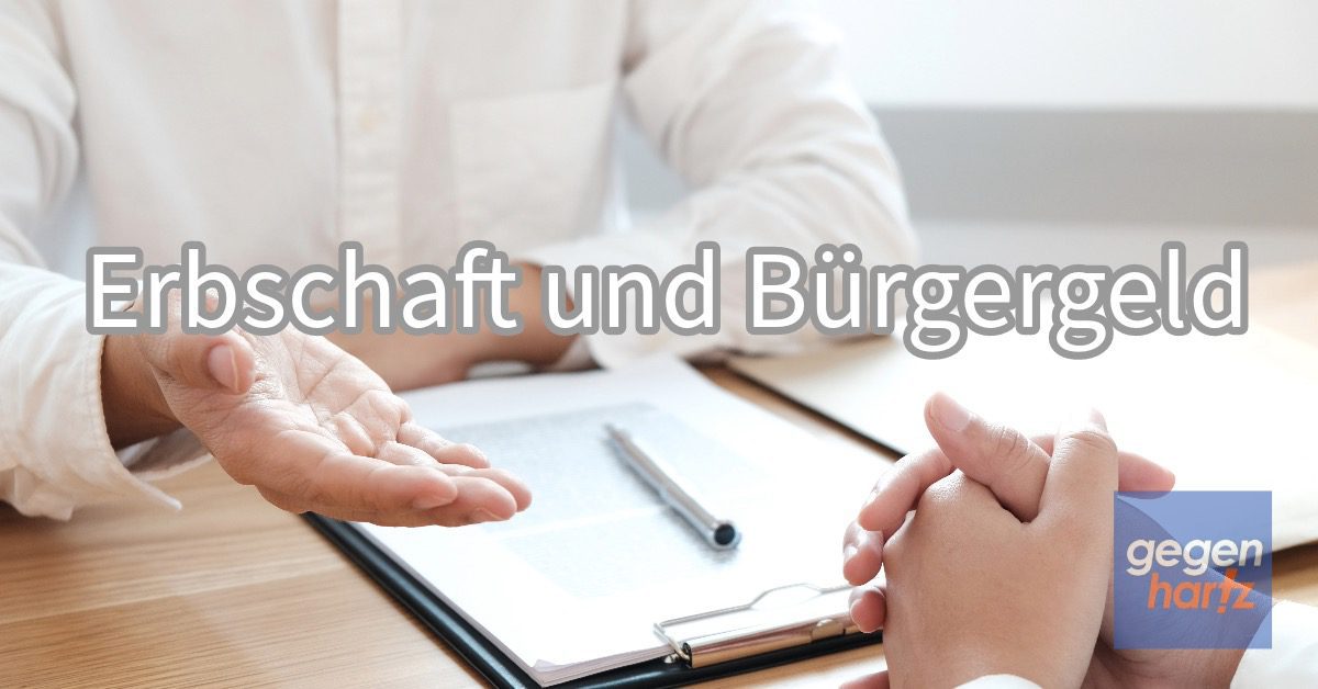 Erbschaft und Bürgergeld - Das gilt zu beachten