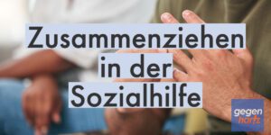 Zusammenziehen in der Sozialhilfe - Was ist anders im Gegensatz zum Bürgergeld?