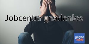Jobcenter verweigert Schwerkranken Bürgergeld und Krankenversicherung