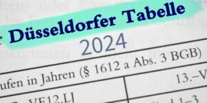 Düsseldorfer Tabelle 2024: Kindesunterhalt erhöht sich deutlich - aber auch der Selbstbehalt