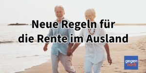 Rente im Ausland – Das ändert sich!