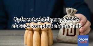 Opferentschädigungsgesetz (OEG) wird ab 2024 abgeschafft