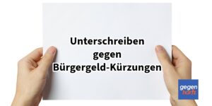Unterschreiben gegen Bürgergeld-Kürzungen