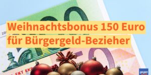 150 Euro Weihnachtsbonus für Bürgergeld Bezieher extra - Frist läuft ab