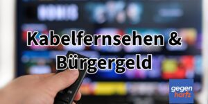 Kabelanschluss und Bürgergeld - Das ändert sich ab 1. Juli 2024