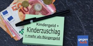 Kinderzuschlag 542 Euro statt Bürgergeld 201 Euro - nie mehr Ärger mit dem Jobcenter