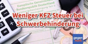 Bei Schwerbehinderung weniger oder keine  KFZ-Steuern