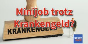 Minijob trotz Krankengeld - Ja das ist in diesen Fällen möglich