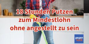 Arbeitsrecht: 18 Stunden Putzen zum Mindestlohn ist keine Selbstständigkeit