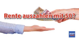 Kann die Rente mit 50 ausgezahlt werden?
