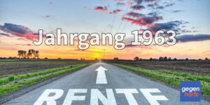 Jahrgang 1963: Der beste Zeitpunkt für die Rente mit und ohne Abschlag