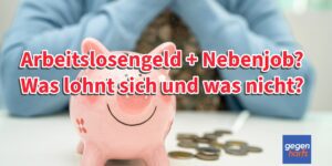 Arbeitslosengeld mit Nebenjob - Das kann sich lohnen