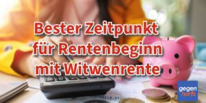 Witwenrente: Die eigene Rente bereits ab 63 oder erst 65?