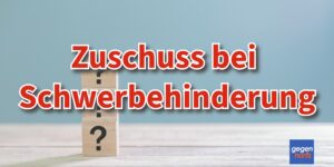Schwerbehinderung: So hat man Anspruch auf monatlich 200 Euro Mehrbedarf