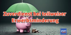 Neuer Zuverdienst mit Rente bei teilweiser Erwerbsminderung