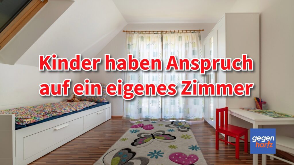 Kinder haben Anspruch auf ein eigenes Zimmer innerhalb einer Bedarfsgemeinschaft