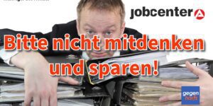 Bürgergeld: Mitdenken und Sparen beim Jobcenter oft nicht erwünscht
