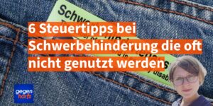 Schwerbehinderung: 6 Steuertipps die oft nicht genutzt werden