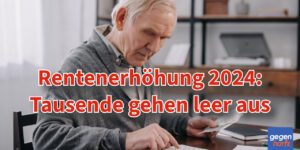 Rente: Bei der Rentenerhöhung gehen Tausende leer aus