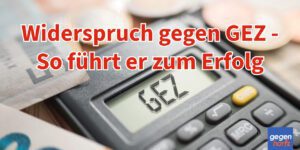 GEZ: Einen Widerspruch gegen den Rundfunkbeitrag einlegen