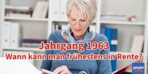 Jahrgang 1963: Wann kann man in Rente gehen?