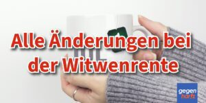 4 wichtige Änderungen bei der Witwenrente seit Juli 2024