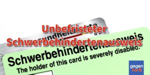 Schwerbehinderung: Unbefristeter Schwerbehindertenausweis nur in diesen besonderen Fällen