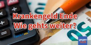 Krankengeld: Aussteuerung und Angst vor der Nahtlosigkeit: Was kommt jetzt?