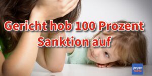 Bürgergeld: Sozialgericht Berlin erklärt 100% Sanktionen für verfassungswidrig