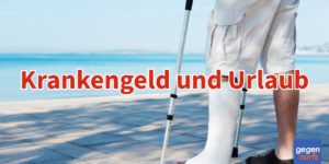 Urlaub machen trotz Krankengeld ohne Anspruch zu verlieren - Urteil