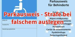Schwerbehinderung: Falsches auslegen des Parkausweises führt zur Strafe