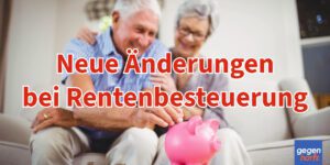 Rente: Neue Änderungen bei der Rentenbesteuerung 2024