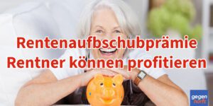Rente: Die neue Rentenaufschubprämie ist Bares wert