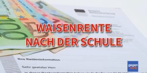 Waisenrente nach der Schule: Nur so bleibt die Hinterbliebenenrente erhalten