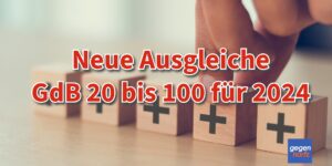 Schwerbehinderung: Alle Vorteile bei Grad der Behinderung ab 20 bis 100