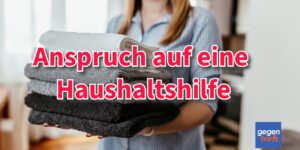 Rente, Behinderung oder Reha: Anspruch auf eine Haushaltshilfe