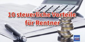 Rente: 10 steuerliche Vorteile für Rentner