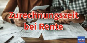 Rente: Verlängerung der Zurechnungszeit bei Erwerbsminderung - Tabelle