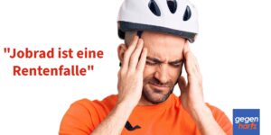 Jobrad kürzt die Rente, das Krankengeld und Arbeitslosengeld